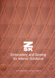 ZSK STICKMASCHINEN - Embroidery and Sewing
for Interior Solutions ZSK STICKMASCHINEN - Embroidery and Sewing
for Interior Solutions